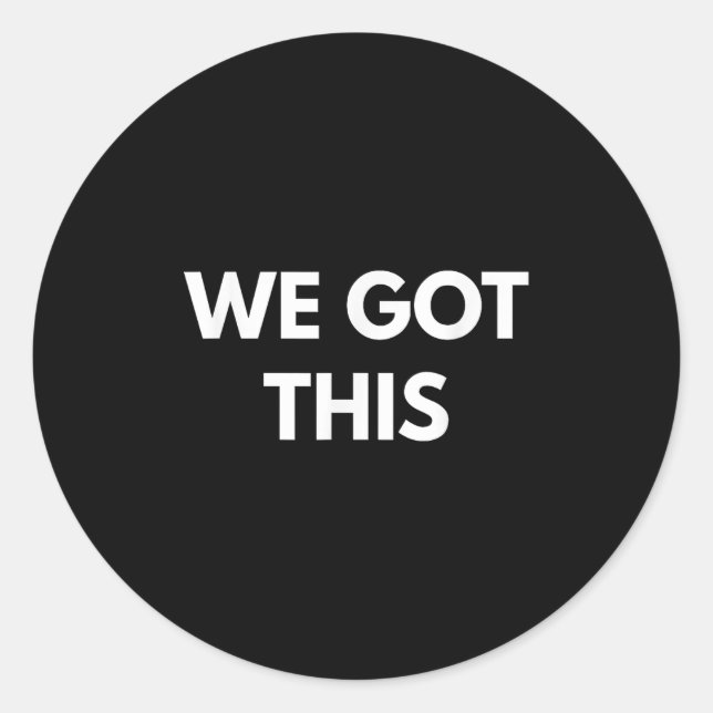 Sticker Rond Nous avons ça - Chemises de motivation  (Devant)