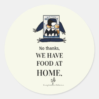 Sticker Rond Nous avons de la nourriture à la maison Anti-déche