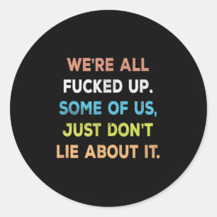Sticker Rond Nous Avons Tous Été Forcés Certains D'Entre Nous N