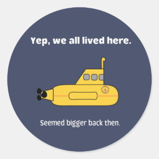 Sticker Rond Nous Avons Tous Vécu Dans Un Sous-Marin Jaune