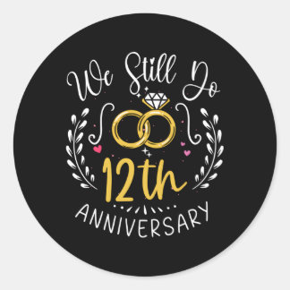 Sticker Rond Nous Faisons Encore 12 Ans 12E Anniversaire Mariag