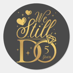 Sticker Rond Nous Faisons Encore 5 Anniversaire Mariage