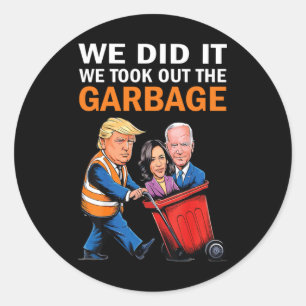 Sticker Rond Nous L'Avons Fait Nous Avons Pris Le Garbyge Trump
