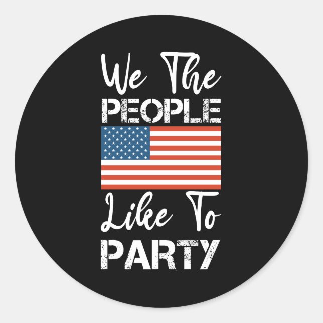 Sticker Rond Nous, le Peuple, Aimons Faire la Fête le 4 Juillet (Devant)