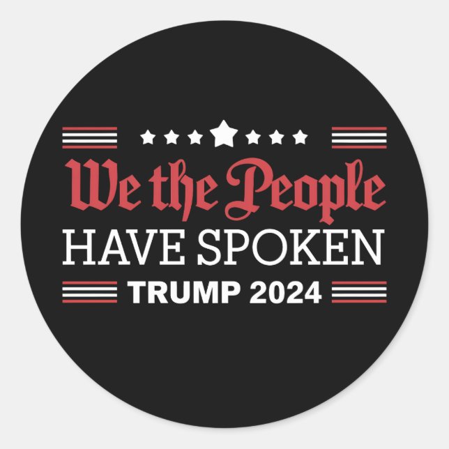 Sticker Rond Nous Le Peuple Avons Parlé Trump 2024 (Devant)