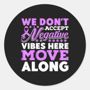 Sticker Rond Nous N'Acceptons Pas Les Vibes Négatives Ici - Can