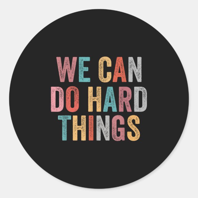 Sticker Rond Nous pouvons faire des choses difficiles Rétro Vin (Devant)