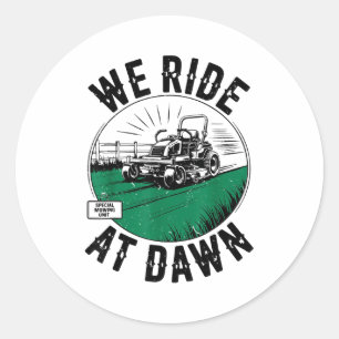 Sticker Rond Nous roulons à l'aube Tondeuse à gazon Zéro-tour P