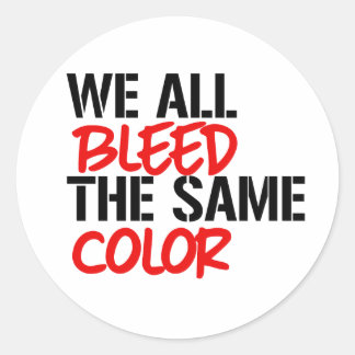 Sticker Rond Nous saignons tous de la même couleur