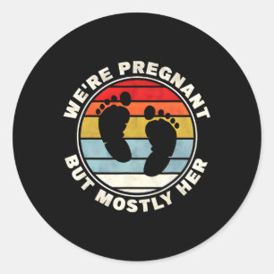 Sticker Rond Nous sommes enceinte, mais surtout elle pour une g
