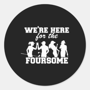 Sticker Rond Nous sommes là pour le quatuor humour sarcastique 