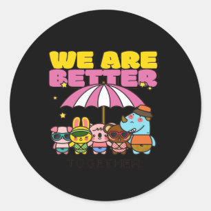 Sticker Rond Nous sommes meilleurs ensemble Conception stimulan
