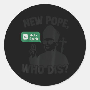 Sticker Rond Nouveau pape qui Dis_ Saint-Esprit Drôle Pape Léon