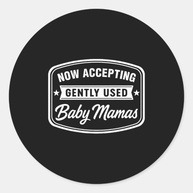 Sticker Rond Now Accepting Gently Used Baby Mamas Funny Adult D (Devant)