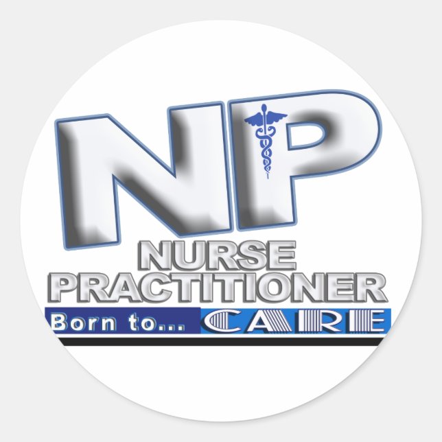 STICKER ROND NP - NÉ À CARE SLOGAN - INFIRMIER PRATICIEN (Devant)