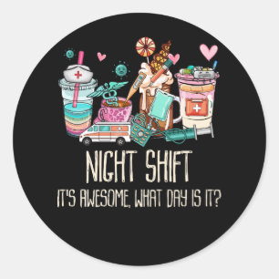 Sticker Rond Nuit Shift C'est génial Quel jour est-il amusant N