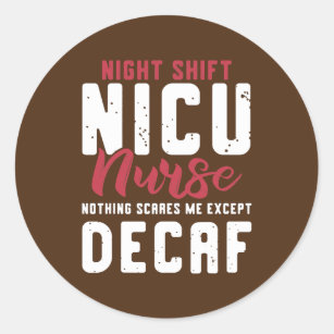 Sticker Rond Nuit Shift NICU Nurse Coffee Lover 
