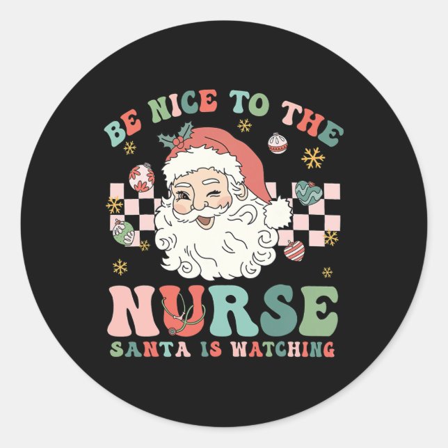 Sticker Rond Nurse Christmas Be Nice To The Nurse Santa Is Watc (Devant)