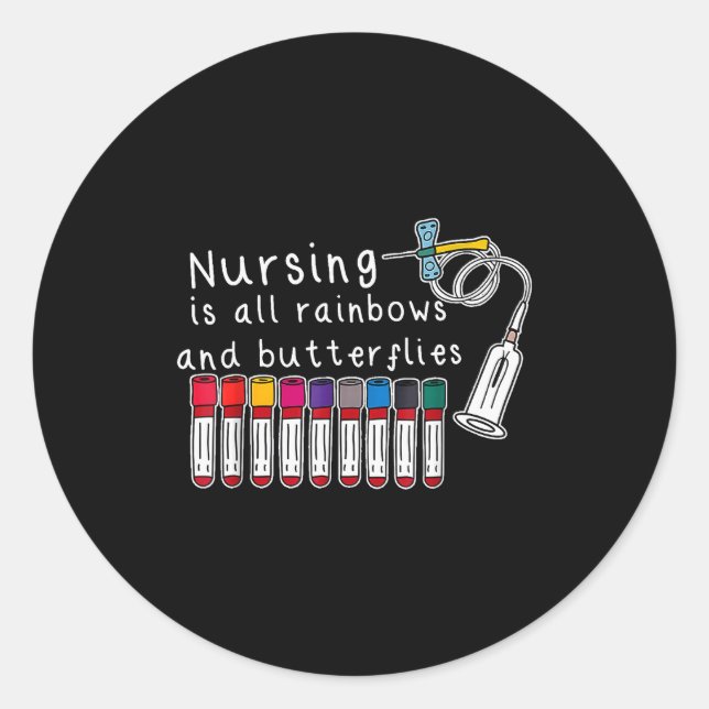 Sticker Rond Nursing Is All Rainbows And Butterflies Nurse Funn (Devant)
