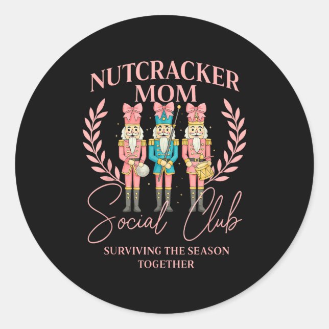 Sticker Rond Nutcracker Mom Social Club Surviving The Season To (Devant)