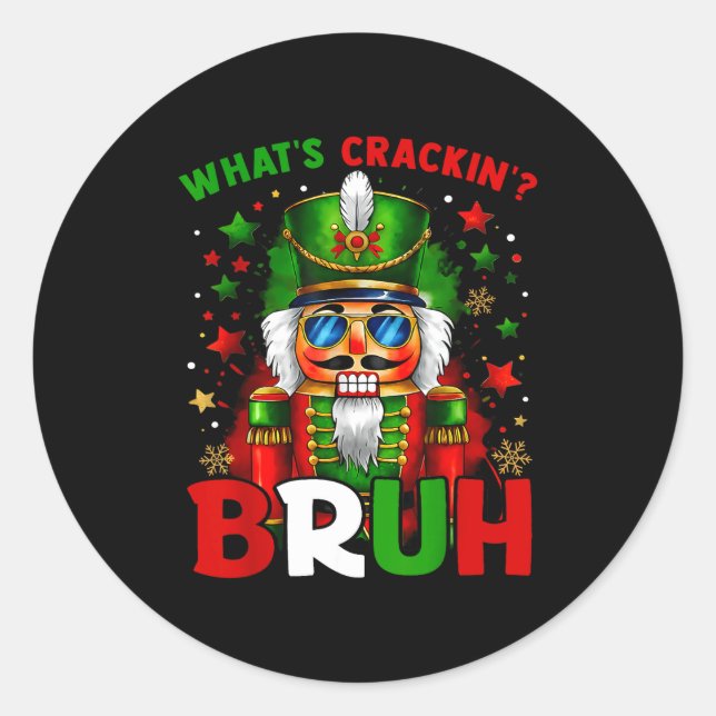 Sticker Rond Nutcracker What's Crackin Bruh Funny Christmas Men (Devant)