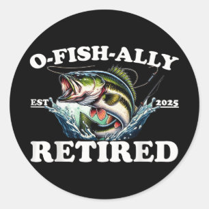 Sticker Rond O-fish-ally Retraite 2025 Pour Pêche Retraite Te