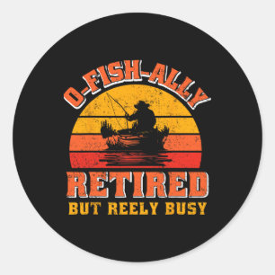 Sticker Rond O-fish-ally Retraité Chemise de pêcheur drôle Retr