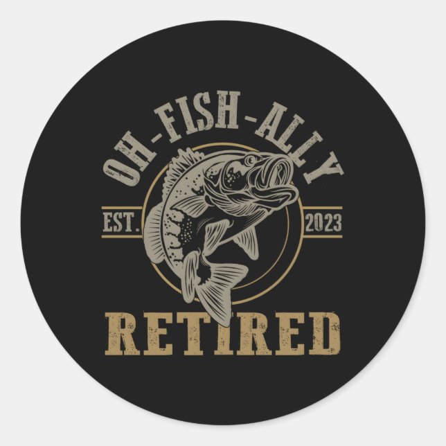 Sticker Rond O-Fish-Ally Retraité Depuis 2023 Pêche Retiret (Devant)