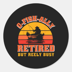 Sticker Rond O-fish-ialement Retraité Drôle de Pêcheur Chemise 
