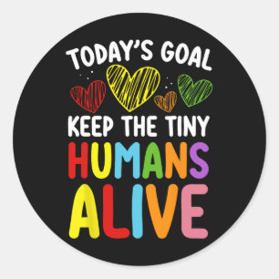 Sticker Rond Objectif d'aujourd'hui de garder le minuscule homm