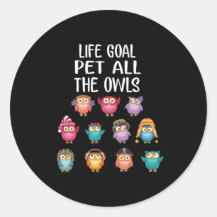 Sticker Rond Objectif de vie Animaux Tous les Chouettes adorent