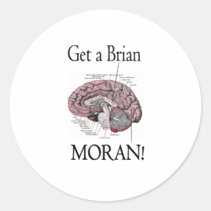Sticker Rond Obtenez un Brian, Moran !