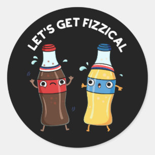 Sticker Rond Obtenons Fizzical Funny Soda Pun Pop Pun Dark BG