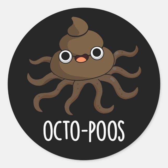 Sticker Rond Octo-poos Funny Octopus Pun Dark BG (Devant)