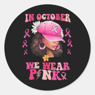 Sticker Rond Octobre Nous Portons Une Femme Noire Rose Cancer D