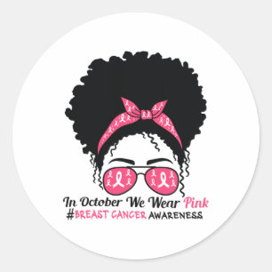 Sticker Rond Octobre Nous Portons Une Femme Noire Rose Cancer D