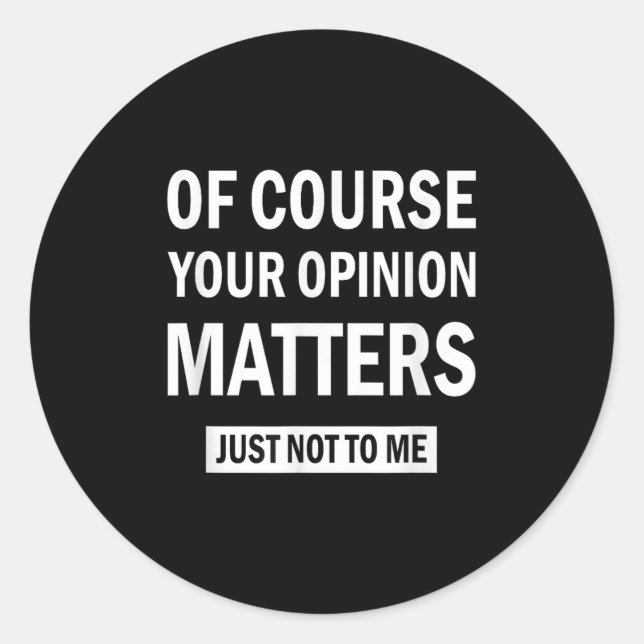 Sticker Rond Of Course Your Onion S Just Not To Me  (Devant)