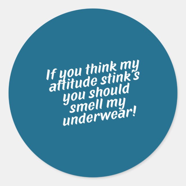 Sticker Rond Offensive Attitude Quote With Crude Humor  (Devant)