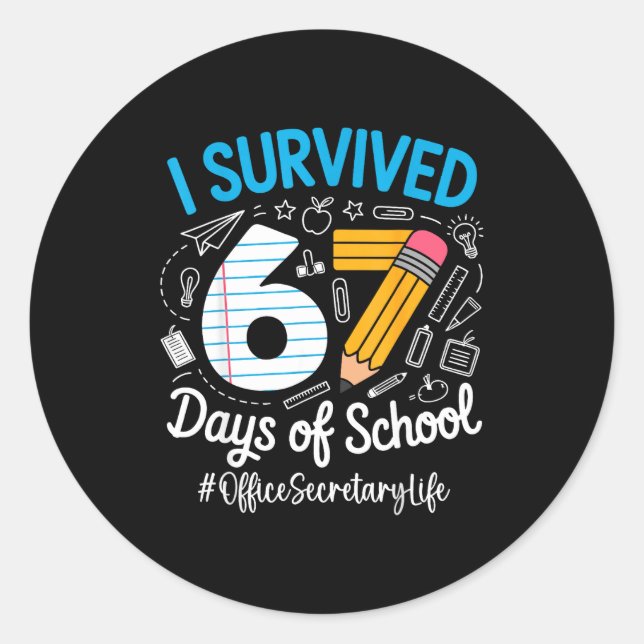 Sticker Rond Office Secretary Survived 67 Days Of School Humor  (Devant)