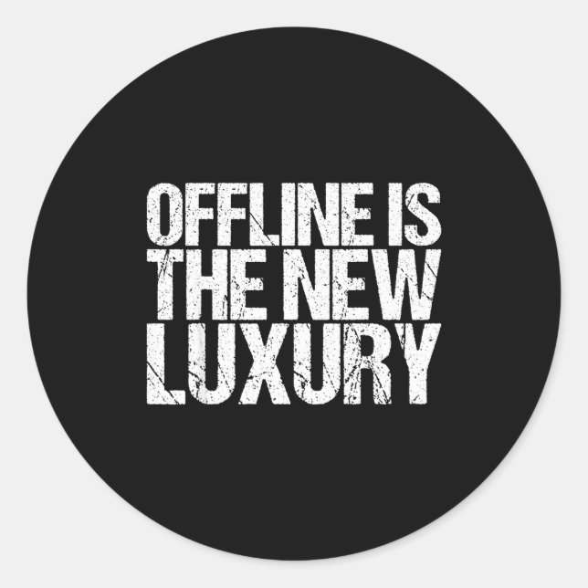 Sticker Rond Offline Is The New Luxury Shirt Funny Saying  (Devant)