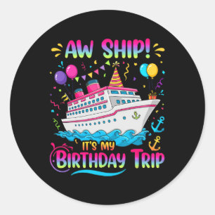 Sticker Rond Oh Bateau C'est Mon Voyage D'anniversaire Croisièr
