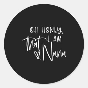 Sticker Rond Oh chérie je suis cette nana fête des mères