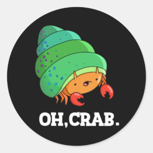 Sticker Rond Oh Crabe Funny Crabe Phrase Pun Dark BG