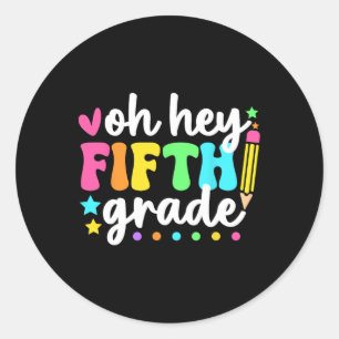 Sticker Rond Oh Hé Cinquième année Retour à l'école Enseignant