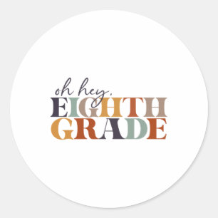 Sticker Rond Oh Hé huitième année Ck à l'école pour les enseign