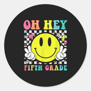 Sticker Rond Oh Hey Enseignant De 5E Année Enfants De Retour À 