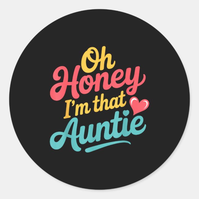 Sticker Rond Oh Honey I'm That Auntie Sy Family Mood -  (Devant)