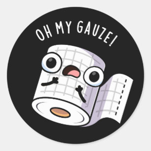 Sticker Rond Oh Ma Gauze Drôle de Pun de Premiers Secours Fond