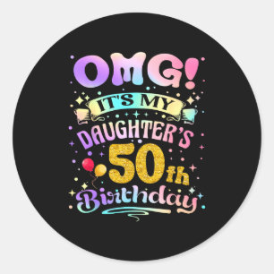 Sticker Rond Oh mon dieu, c'est les 50 ans de ma fille Joyeux 5