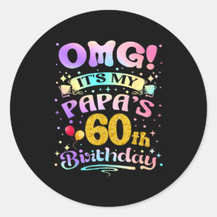 Sticker Rond Oh mon dieu, c'est les 60 ans de mon papa, joyeux 